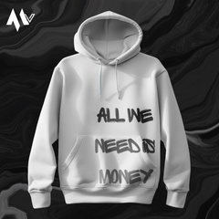 All we need is Money Hoodie