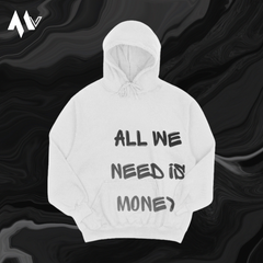 All we need is Money Hoodie